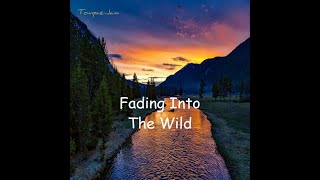 Fading Into the Wild Music Video