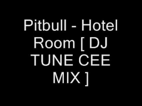 Pitbull - Hotel Room [ DJ TUNE CEE MIX ]