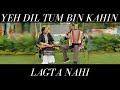 Yeh Dil Tum Bin Kahin Lagta Nahi Instrumental Sanjeev Sachdeva Sonali Nath