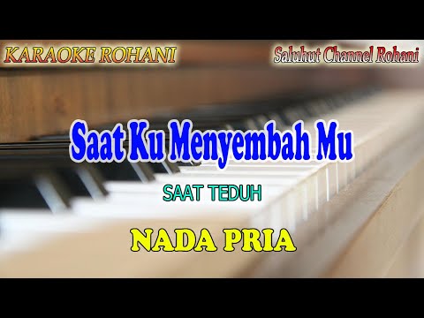 SAAT KU MENYEMBAHMU ll KARAOKE ROHANI ll SAAT TEDUH ll NADA PRIA G=DO