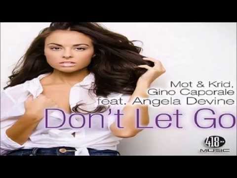 Mot & Krid, Gino Caporale Ft. Angela Devine - Don't Let Go (Radio Mix)