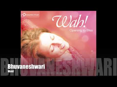 Wah! OPENING TO BLISS - Bhuvaneshwari