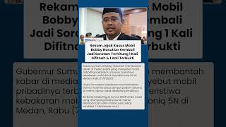 Dua Kali Disorot soal Mobil, Bobby Nasution Pernah 1 Kali Difitnah & 1 Kali Nyata