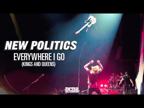 New Politics - Everywhere I Go (Kings and Queens) [AUDIO]