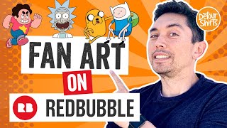 RedBubble FanArt Program! Selling Fan Art the LEGAL way. Adventure Time, Rick & Morty, etc.