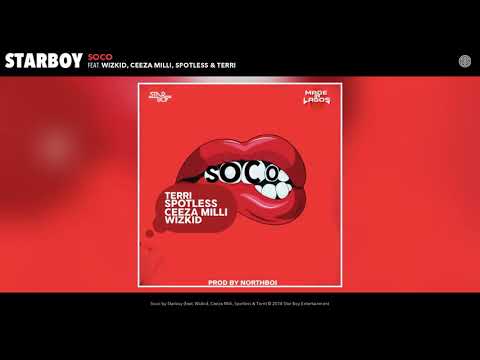 StarBoy - Soco ft. Wizkid, Ceeza Milli, Spotless, Terri (Audio)
