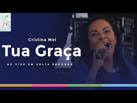 Cristina Mel - Tua Graça (Ao Vivo em Volta Redonda)