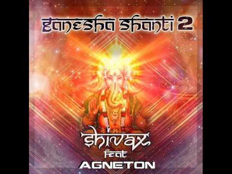 Shivax Feat Agneton -  Ganesha Shanti 2