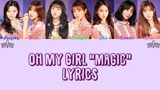 OH MY GIRL 오마이걸 " Magic " Lyrics (ColorCoded+Han+Rom+English)