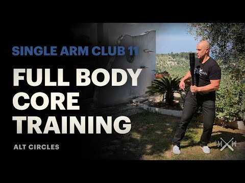 Full Body Core Workout - Fundamental Human Movements -Single Arm Club 11 - Alt Circle