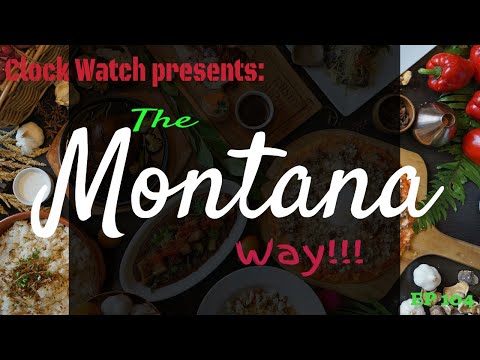 The Montana Way!!  EP 104