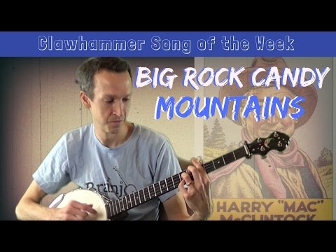 Clawhammer Banjo - Song (and Tab) of the Week: "Big Rock Candy Mountains"