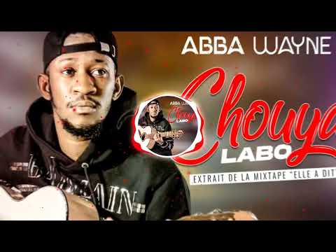 Abba Wayne - Chouya Labo (Officiel 2022)