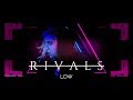 RIVALS - Low (Official Music Video)
