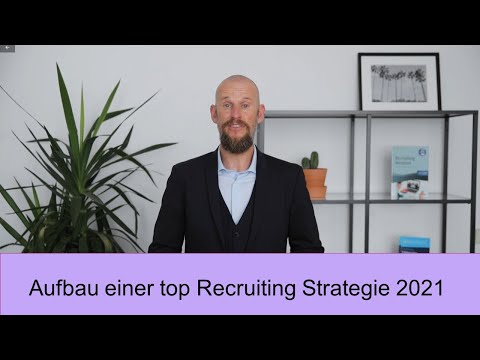 Aufbau einer top recruiting strategie 2021 / Recruiting 4.0 / Recruiting TIPP und Trend