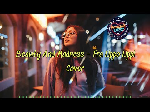 Beauty And Madness - Fra Lippo Lippi, Heartfelt Cover
