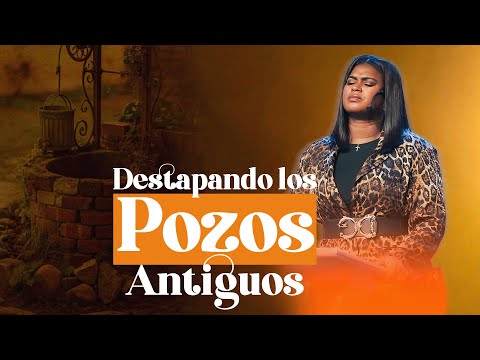DESTAPANDO LOS POZOS ANTIGUOS | Pastora Ingrid Bell