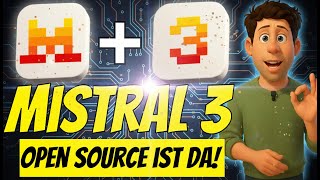 Mistral 3 ist da - Warum Open Source jetzt wieder relevant wird