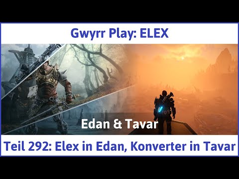 ELEX deutsch Teil 292 - Elex in Edan, Konverter in Tavar Let's Play