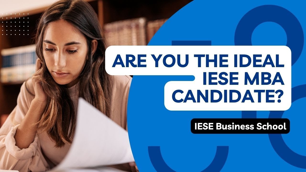 Are You The Ideal IESE MBA Candidate?