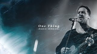 One Thing (Radio Version) - Hillsong Worship