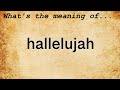 Hallelujah Meaning : Definition of Hallelujah