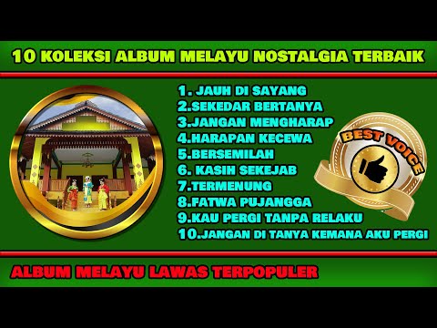10 Koleksi Lagu Melayu Nostalgia Terbaik - Lagu Melayu Lawas