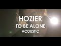 Hozier - To Be Alone - Acoustic [ Live in Paris ] 
