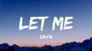 Zayn - Let Me (Lyrics)