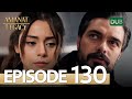 Amanat (Legacy) - Episode 130 | Urdu Dubbed | Season 1 [ترک ٹی وی سیریز اردو میں ڈب]
