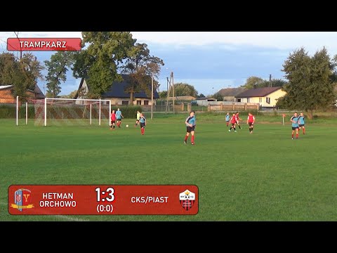 HETMAN ORCHOWO 1:3 CKS/PIAST (BRAMKI)