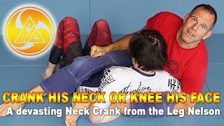 Crank his neck or knee his face - A devasting Neck Crank from the Leg Nelson