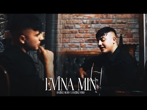 BAZİDLİ MURO & BAZİDLİ FERO - EVÎNA MIN