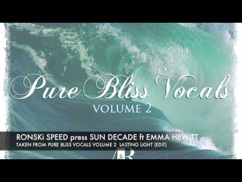 Ronski Speed pres. Sun Decade feat. Emma Hewitt - Lasting Light [Pure Bliss Vocals - Volume 2]