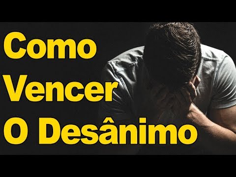 Como Vencer o Desanimo - A Maior Arma do Diabo contra Nossa Vida