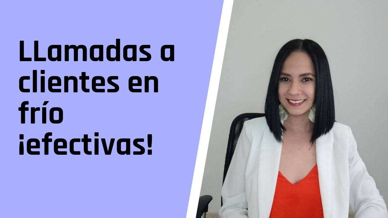 LLAMADAS A CLIENTES EN FRÍO EFECTIVAS!