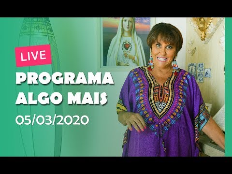 Live Programa Algo Mais - 05/03/2020