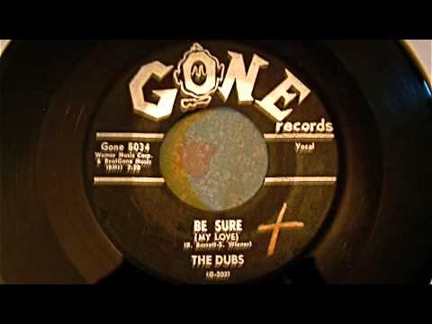 The Dubs - Be Sure My Love 45 rpm!