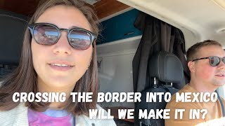 CROSSING THE BORDER INTO MEXICO by car (what it's really like)
