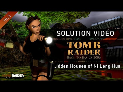 [TRLE] Tomb Raider Back to Basics 2006 : China (Btb2006) - #14 - Forbidden Houses of Ni Leng Hua