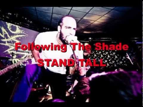 Following The Shade - STAND TALL (2011)