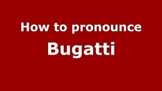 How to pronounce Bugatti