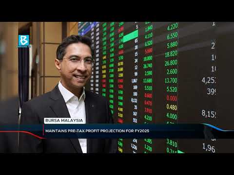 Bursa Malaysia: Maintains pre-tax profit projection for FY2025 - CEO