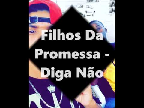 Filhos Da Promessa Rappers - Diga Não  ♪ ♫   [NOVA 2015]  ♪ ♫
