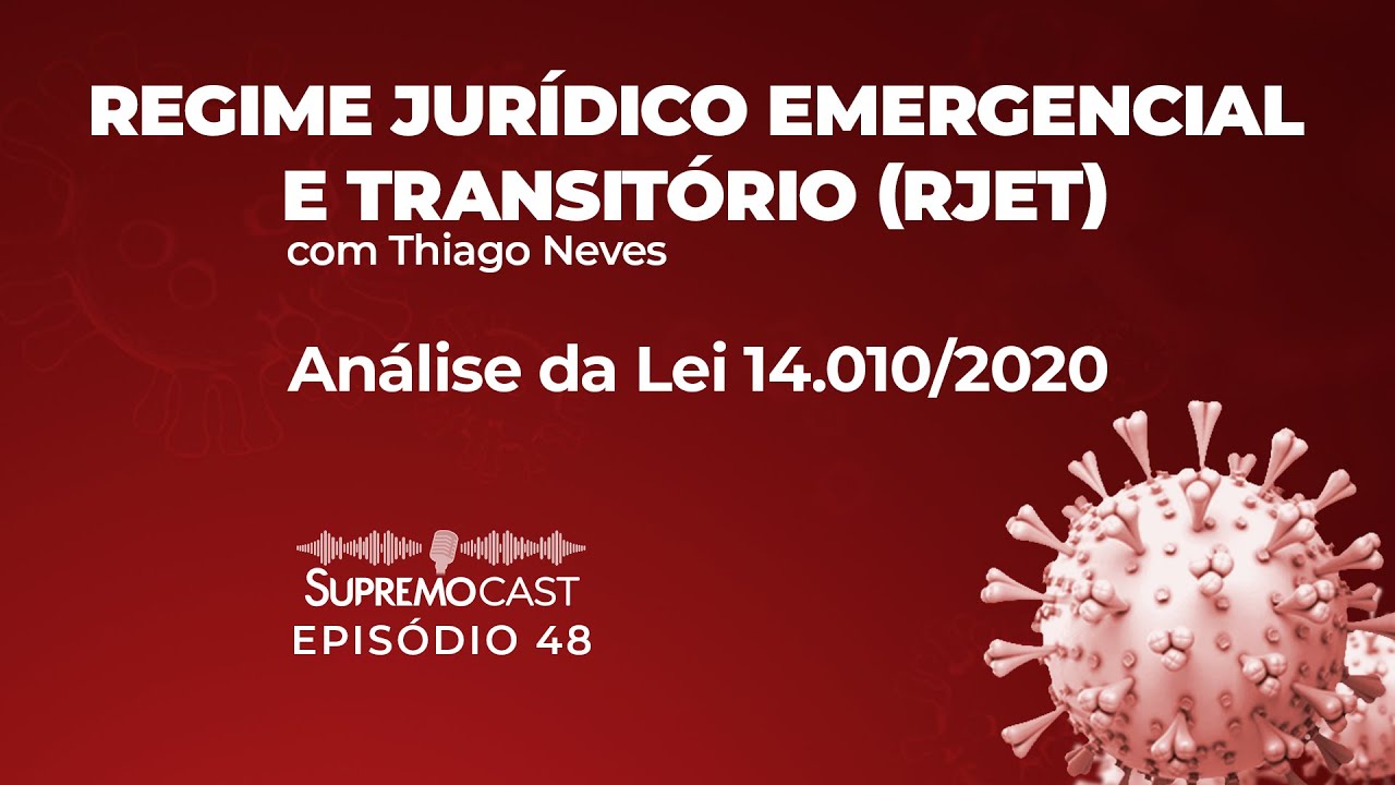 REGIME JURÍDICO EMERGENCIAL E TRANSITÓRIO (RJET) - Supremo Cast #48