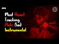 Most Heart Touching Flute Sad Instrumental | Very Emotional Sad Flute | Sad Flute Music