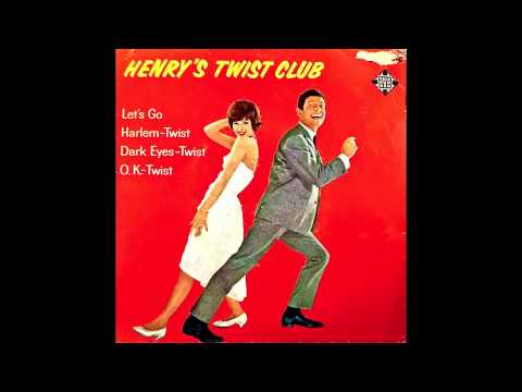 HENRY'S TWIST CLUB - LET'S GO TWIST