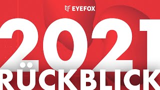 EYEFOX Jahresrückblick 2021
