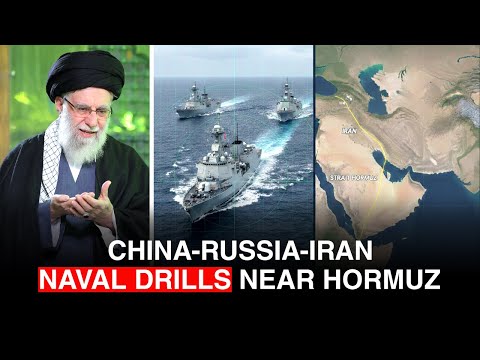 UPDATE: China-Russia-Iran Naval Drills Near Hormuz Raise Concerns