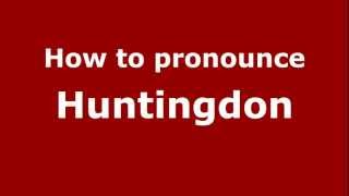 How to pronounce Huntingdon